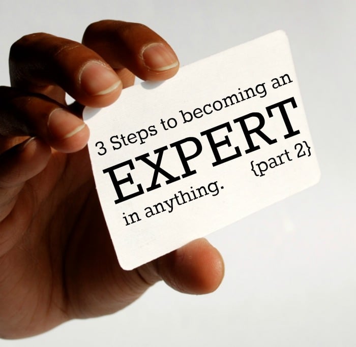 3-steps-to-becoming-an-expert-in-anything-part-2