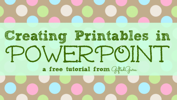 printables in powerpoint – Gifted Guru