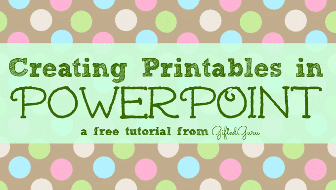 creating printables in powerpoint