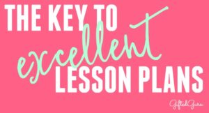 The Key to Excellent Lesson Plans