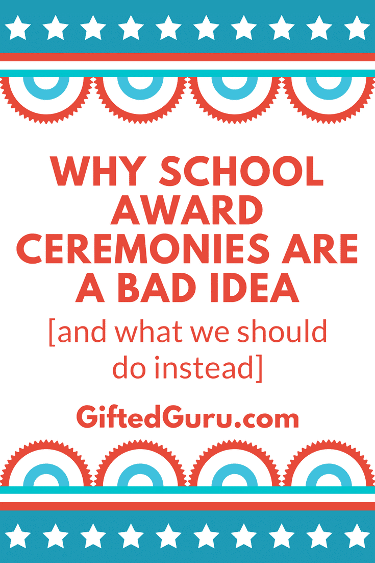 Why school awards ceremonies are a bad idea and what we should do instead Gifted Guru