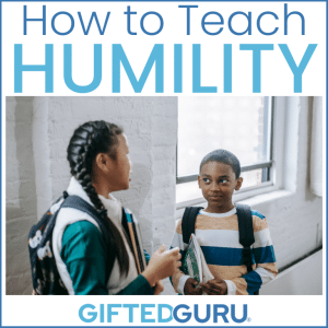 How to Teach Gifted Children Humility – Gifted Guru