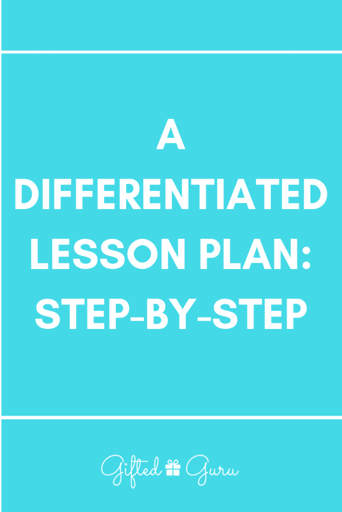 A Differentiated Lesson Plan Step-by-Step by Gifted Guru