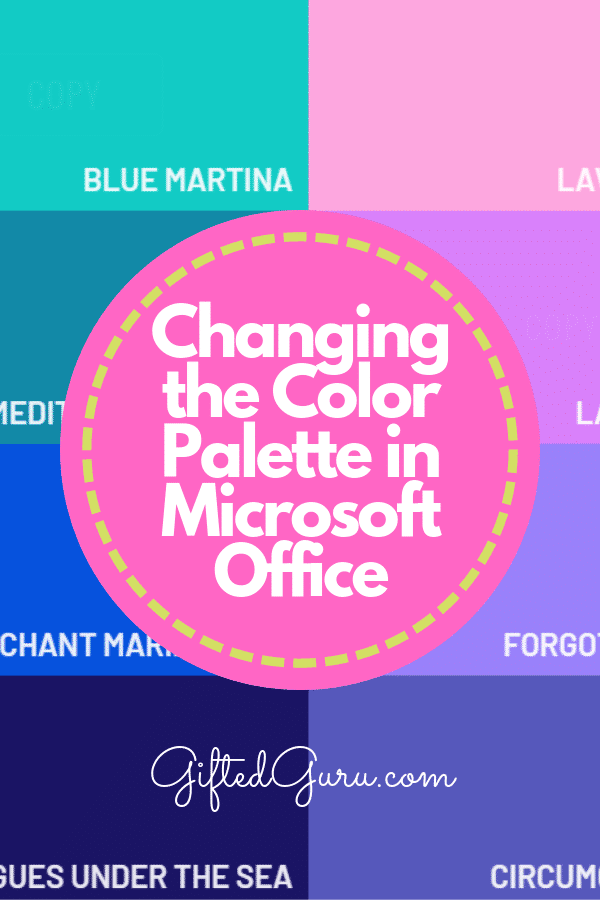 pinterest image changing the color palette in Microsoft Office - giftedguru