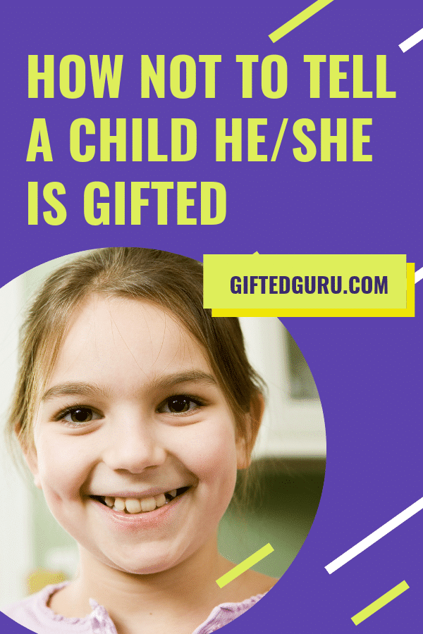 How-Not-To-Tell-A-Child_He_She_Is_Gifted_Gifted_Guru_Pinterest