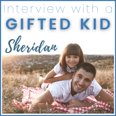 interview with a gifted kid: Sheridan