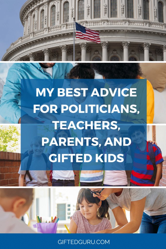 My Best Advice for Politicians, Teachers, Parents, and Gifted Kids - by Gifted Guru text and images of capitol building, a family, group of children